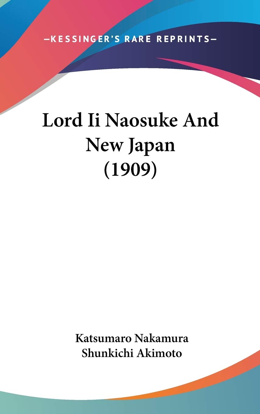 Lord Ii Naosuke And New Japan (1909) Poetry