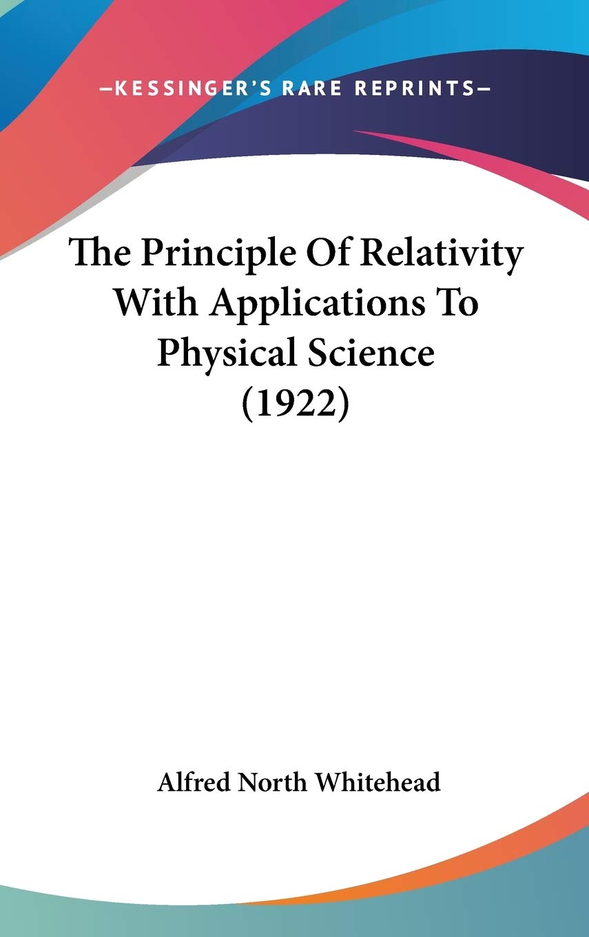 The Principle Of Relativity With Applications To Physical Science (1922) Philosophy