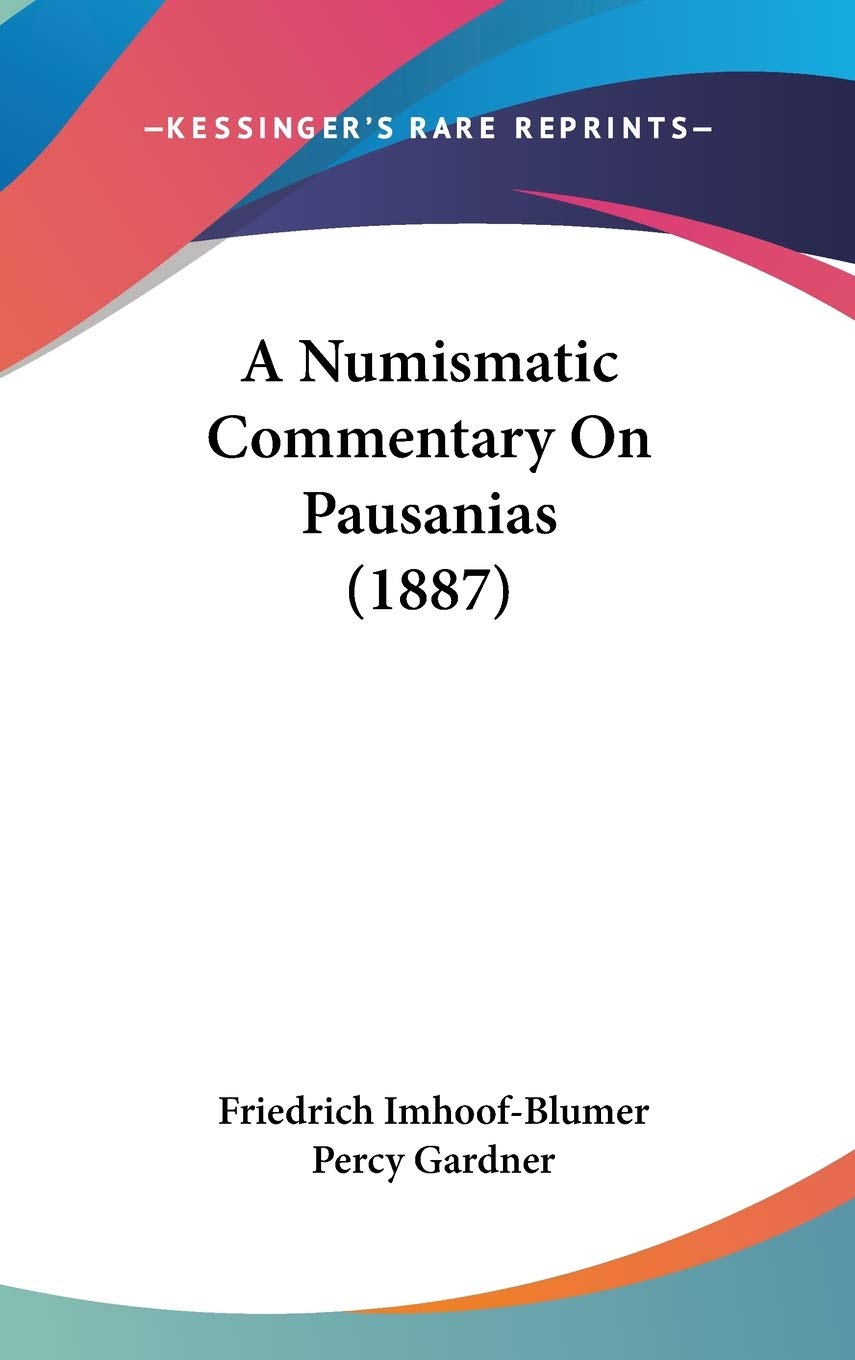 A Numismatic Commentary On Pausanias (1887) Hobbies & Crafts