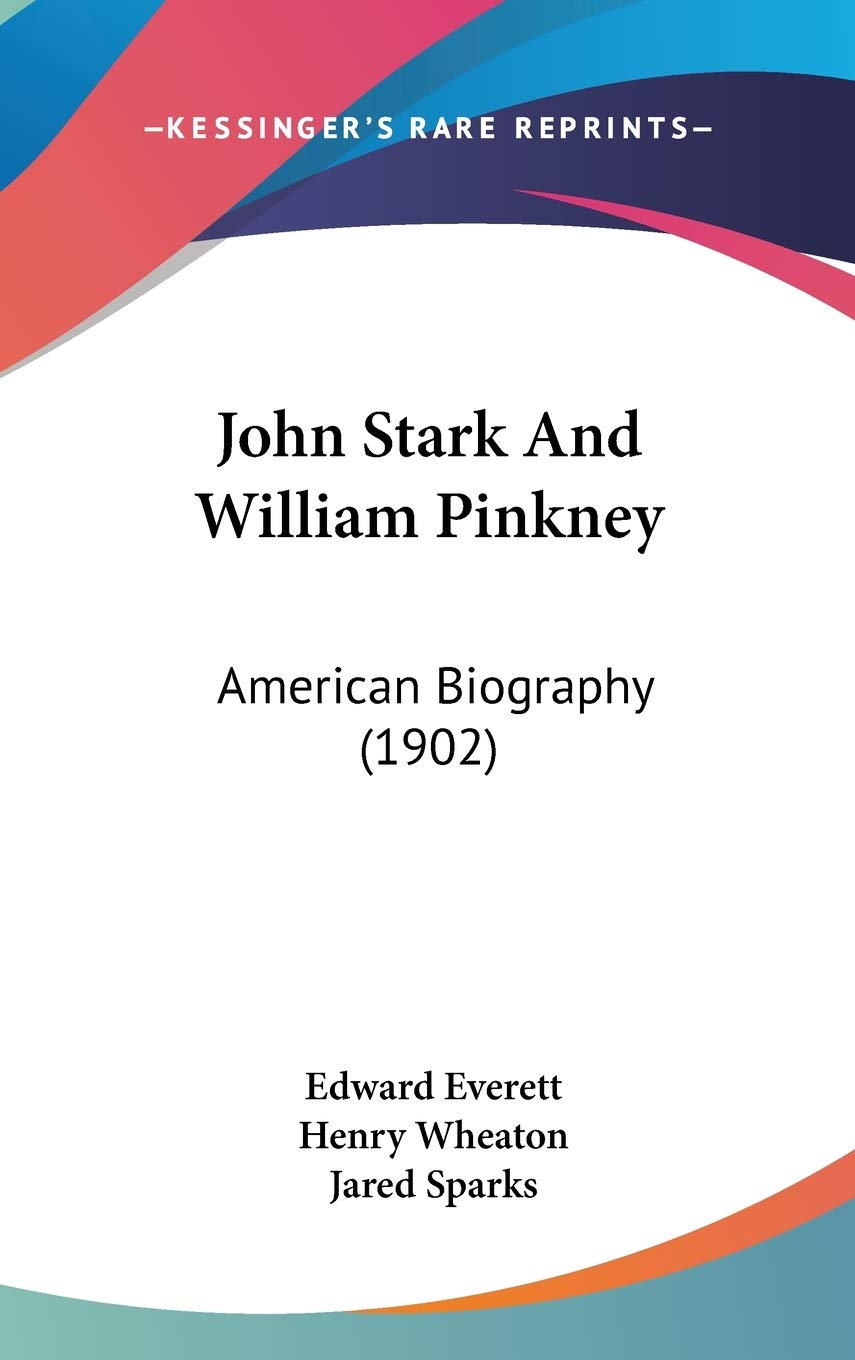 John Stark And William Pinkney: American Biography (1902) Art & Literature