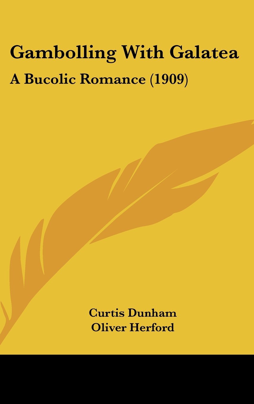 Gambolling With Galatea: A Bucolic Romance (1909) Books
