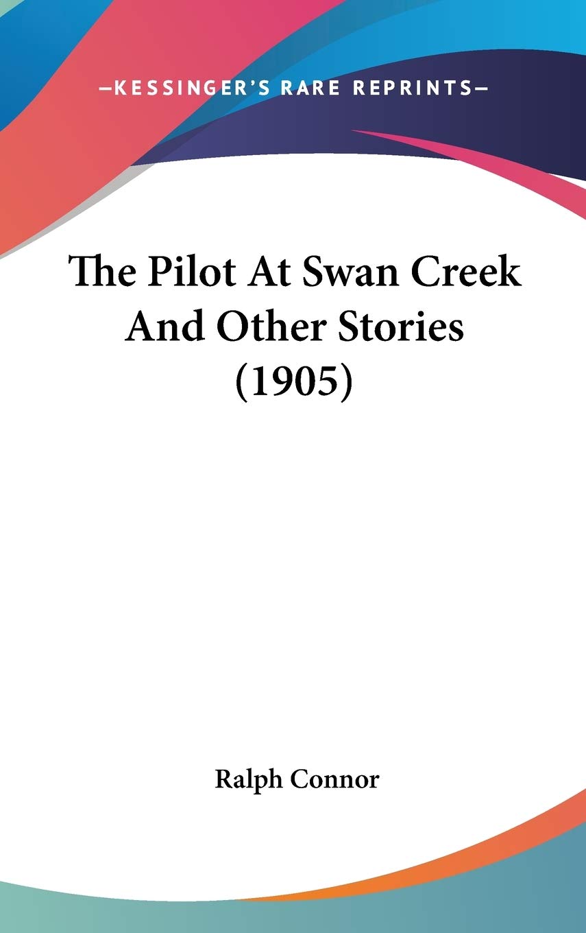 The Pilot At Swan Creek And Other Stories (1905) Memories