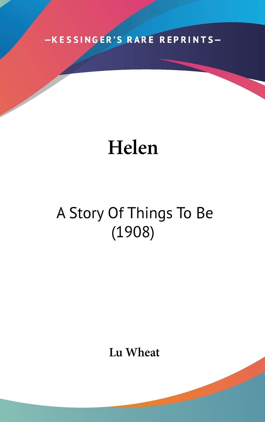Helen: A Story Of Things To Be (1908) Memories