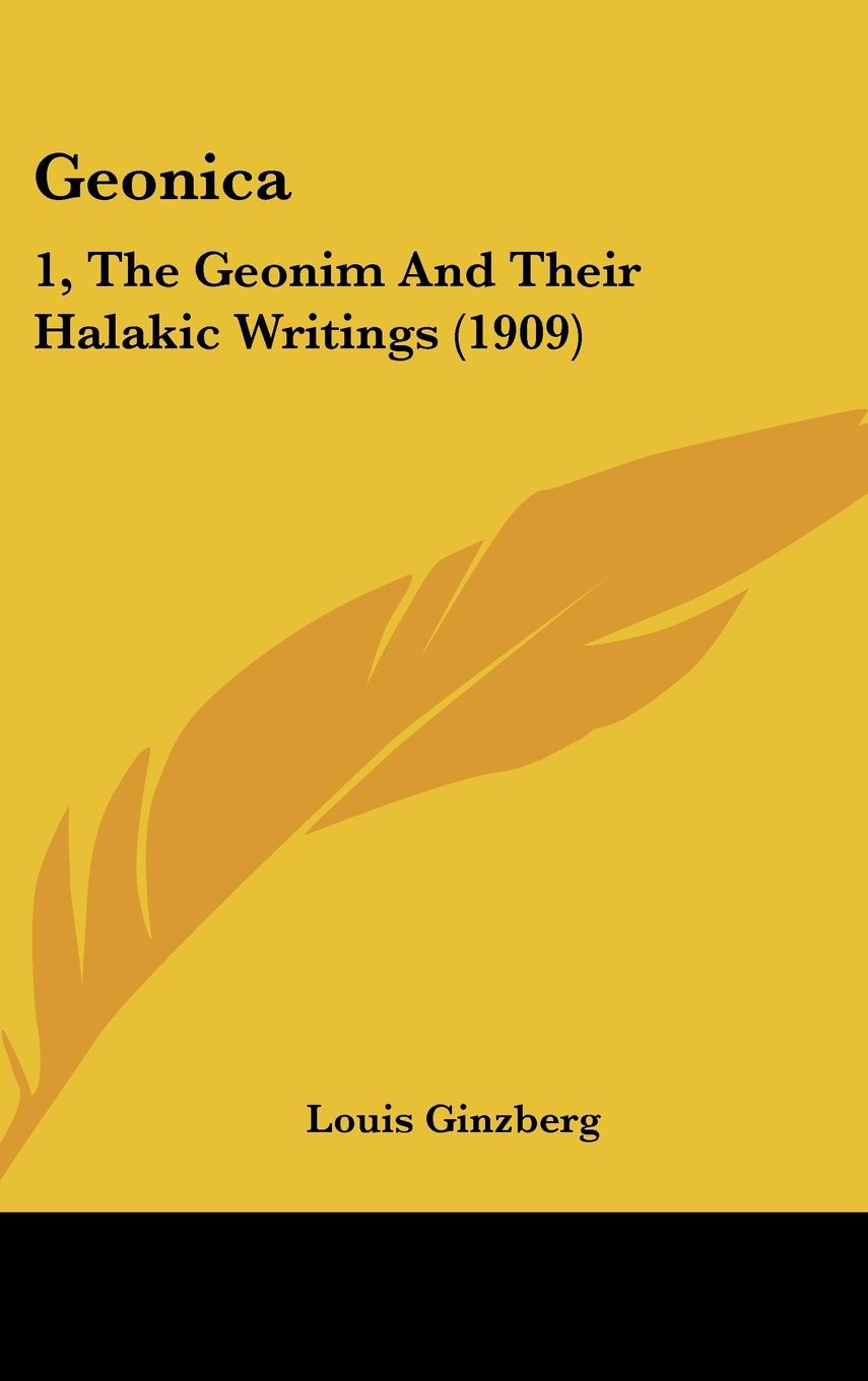 Geonica: 1, The Geonim And Their Halakic Writings (1909) Books