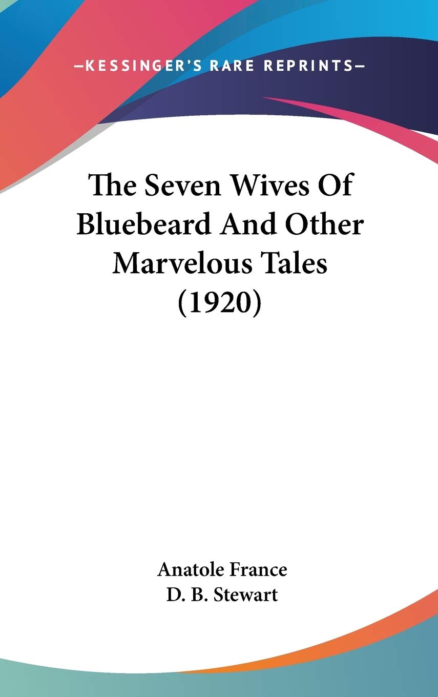 The Seven Wives Of Bluebeard And Other Marvelous Tales (1920) Fairy Tales & Legends