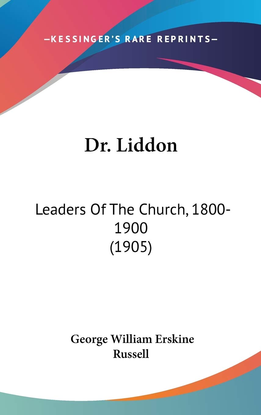 Dr. Liddon: Leaders Of The Church, 1800-1900 (1905) Essays & Short Stories