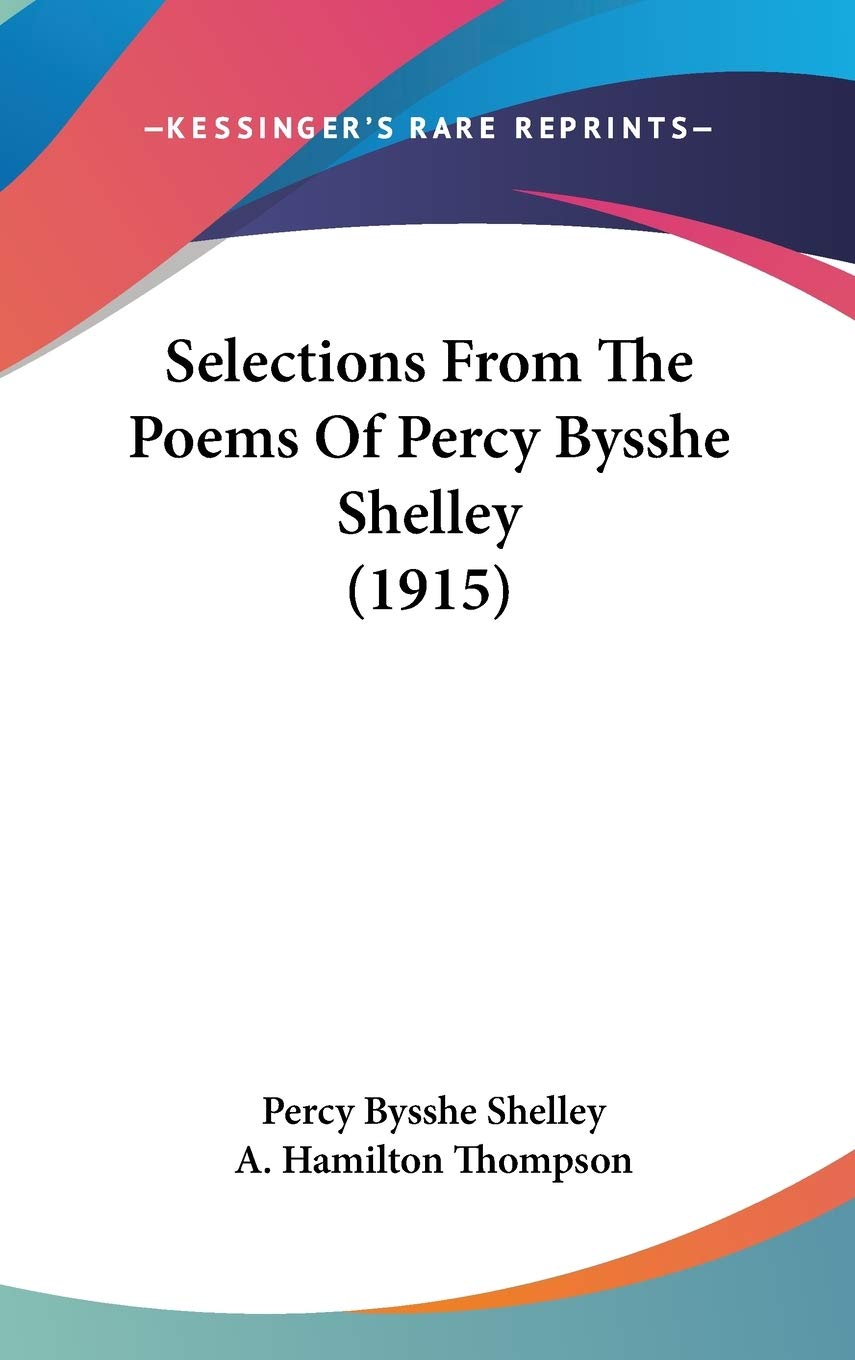 Selections From The Poems Of Percy Bysshe Shelley (1915) Poetry