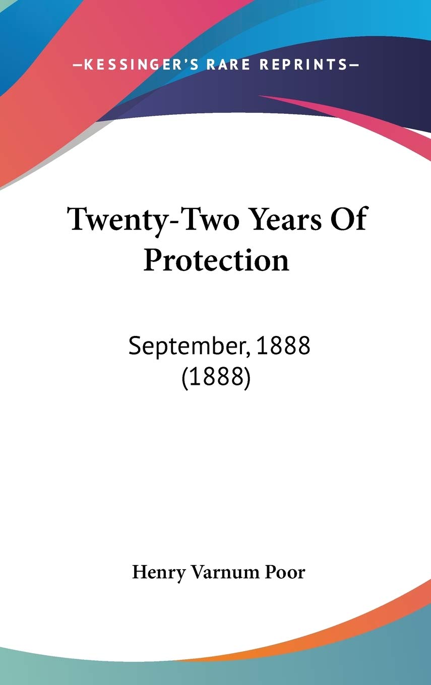 Twenty-Two Years Of Protection: September, 1888 (1888) Politics & History