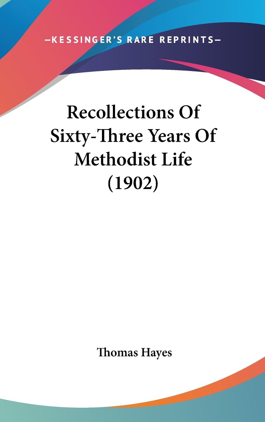 Recollections Of Sixty-Three Years Of Methodist Life (1902) Politics & Society