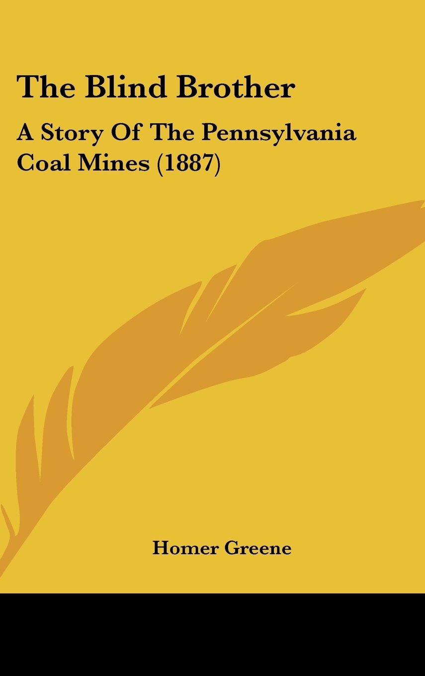 The Blind Brother: A Story Of The Pennsylvania Coal Mines (1887) Books