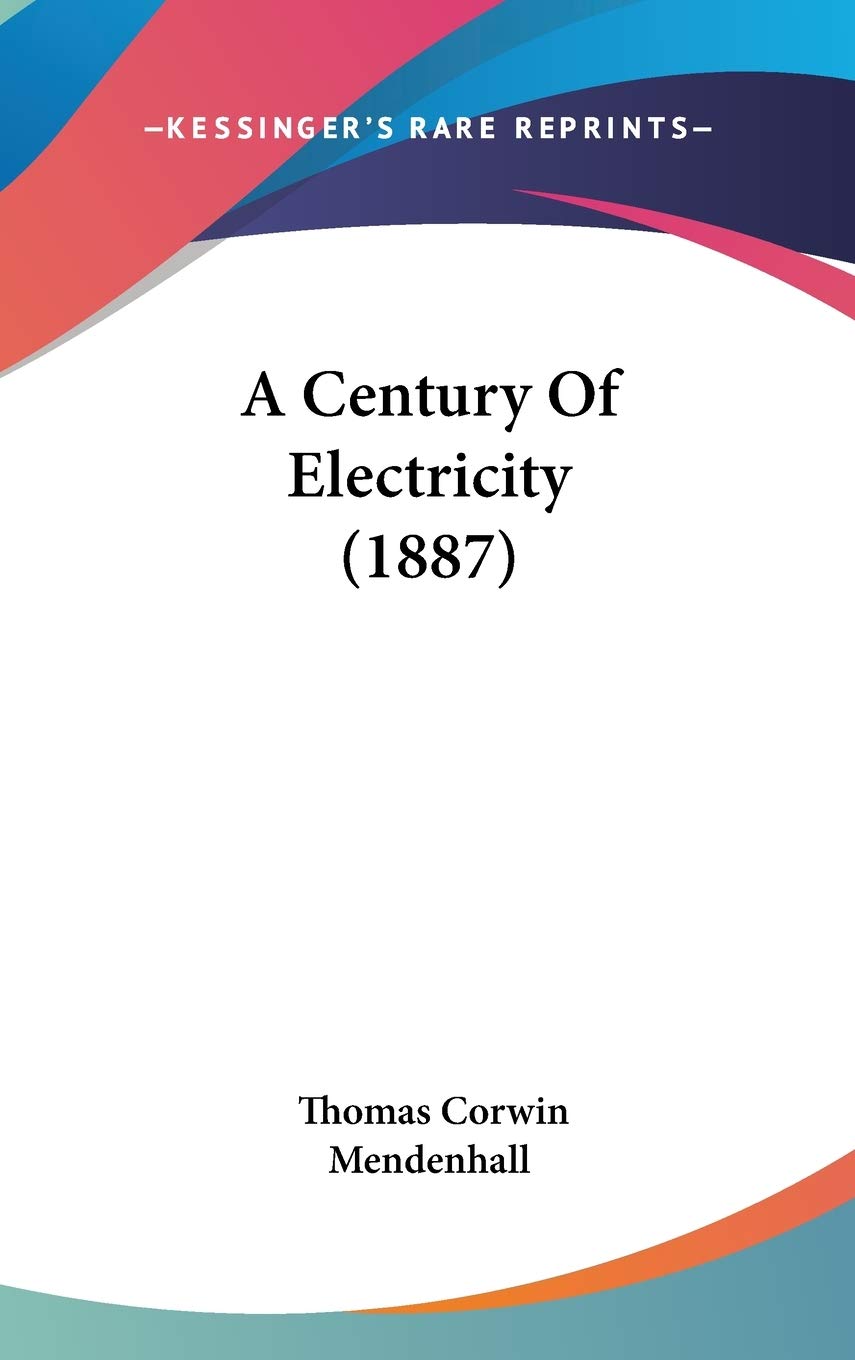 A Century Of Electricity (1887) Natural Sciences