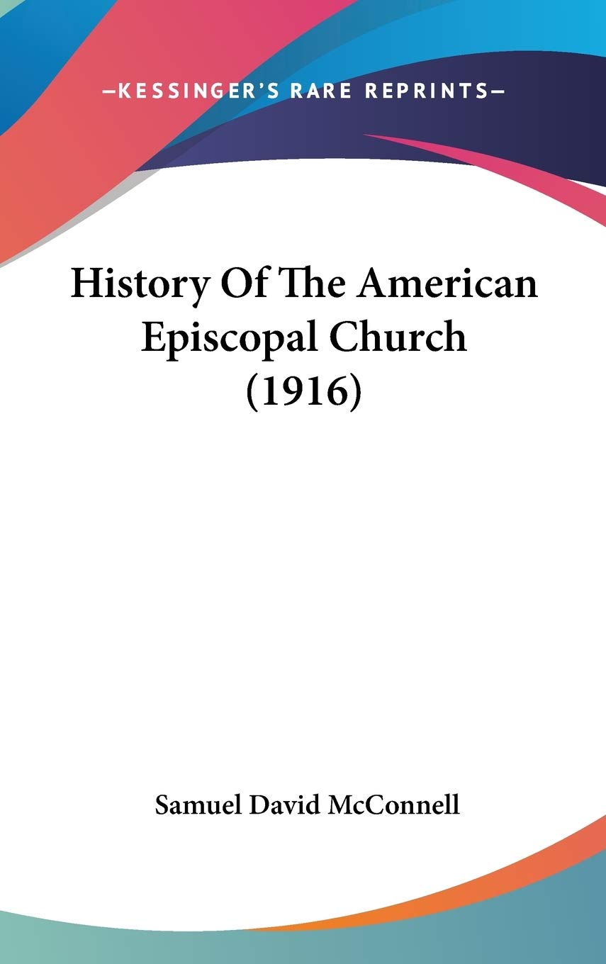 History Of The American Episcopal Church (1916) Politics & History