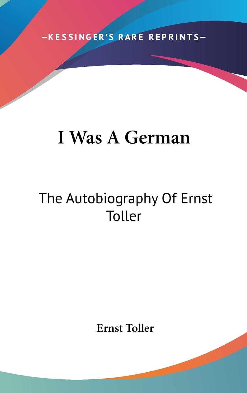 I Was a German: The Autobiography of Ernst Toller International