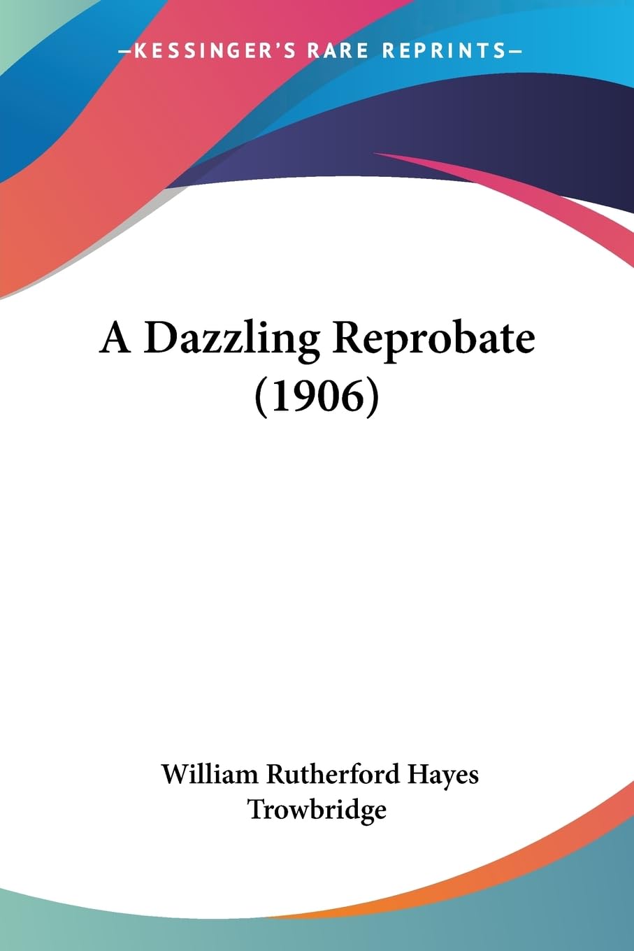 A Dazzling Reprobate (1906) Contemporary literature