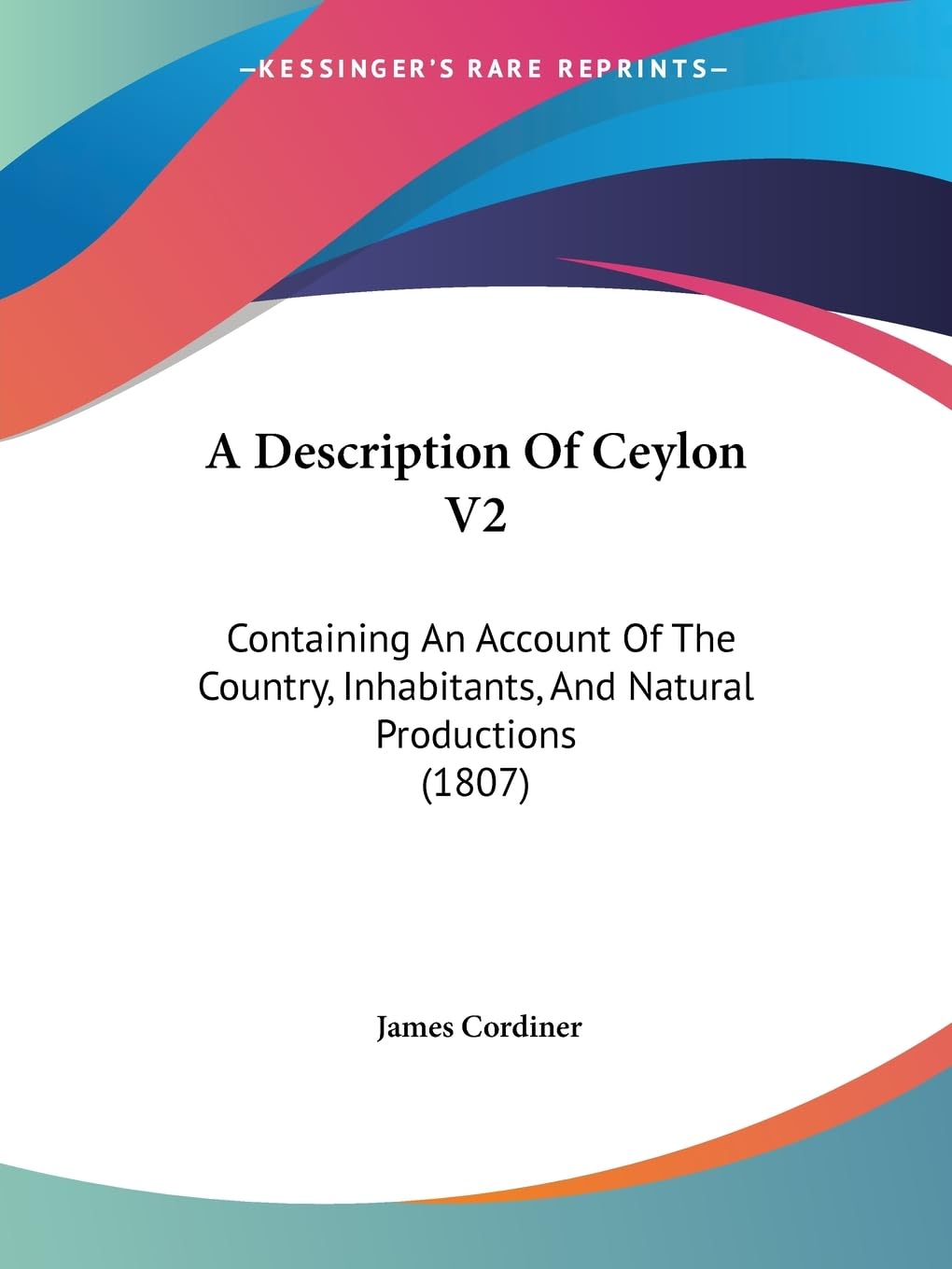 A Description Of Ceylon V2: Containing An Account Of The Country, Inhabitants, And Natural Productions (1807) Contemporary literature Books