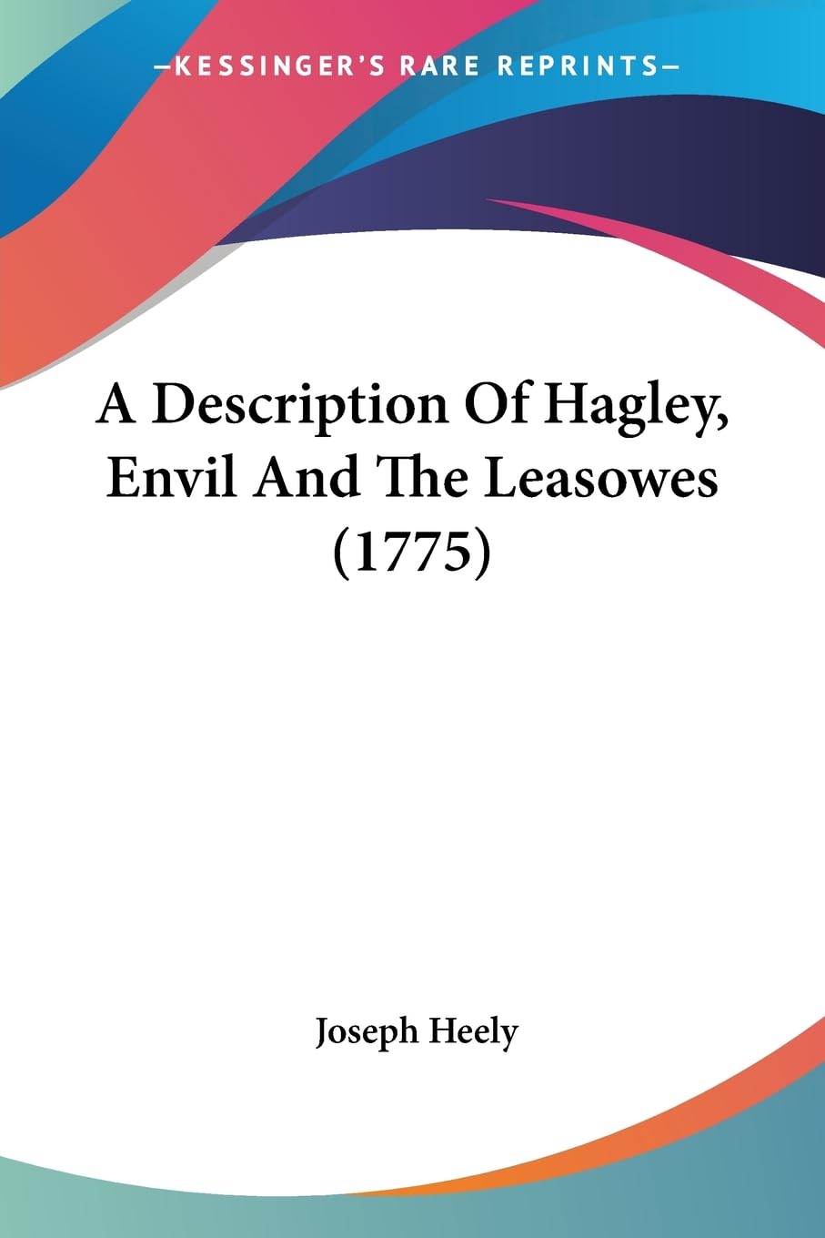 A Description Of Hagley, Envil And The Leasowes (1775) Contemporary literature