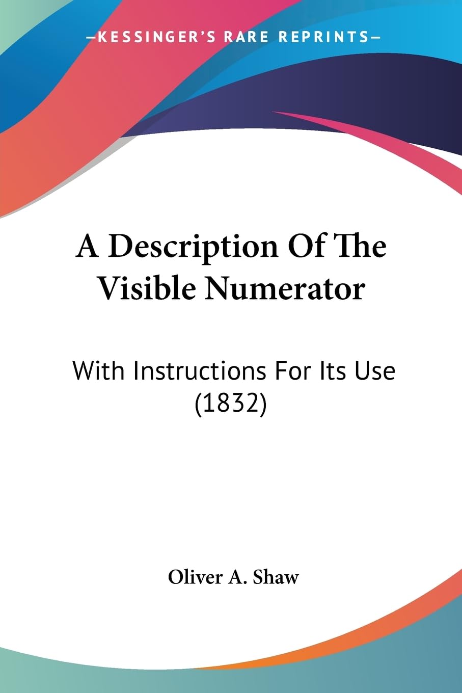 A Description Of The Visible Numerator: With Instructions For Its Use (1832) Contemporary literature