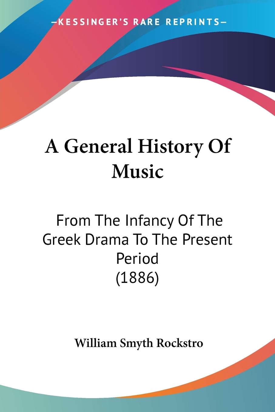 A General History Of Music: From The Infancy Of The Greek Drama To The Present Period (1886) Contemporary literature