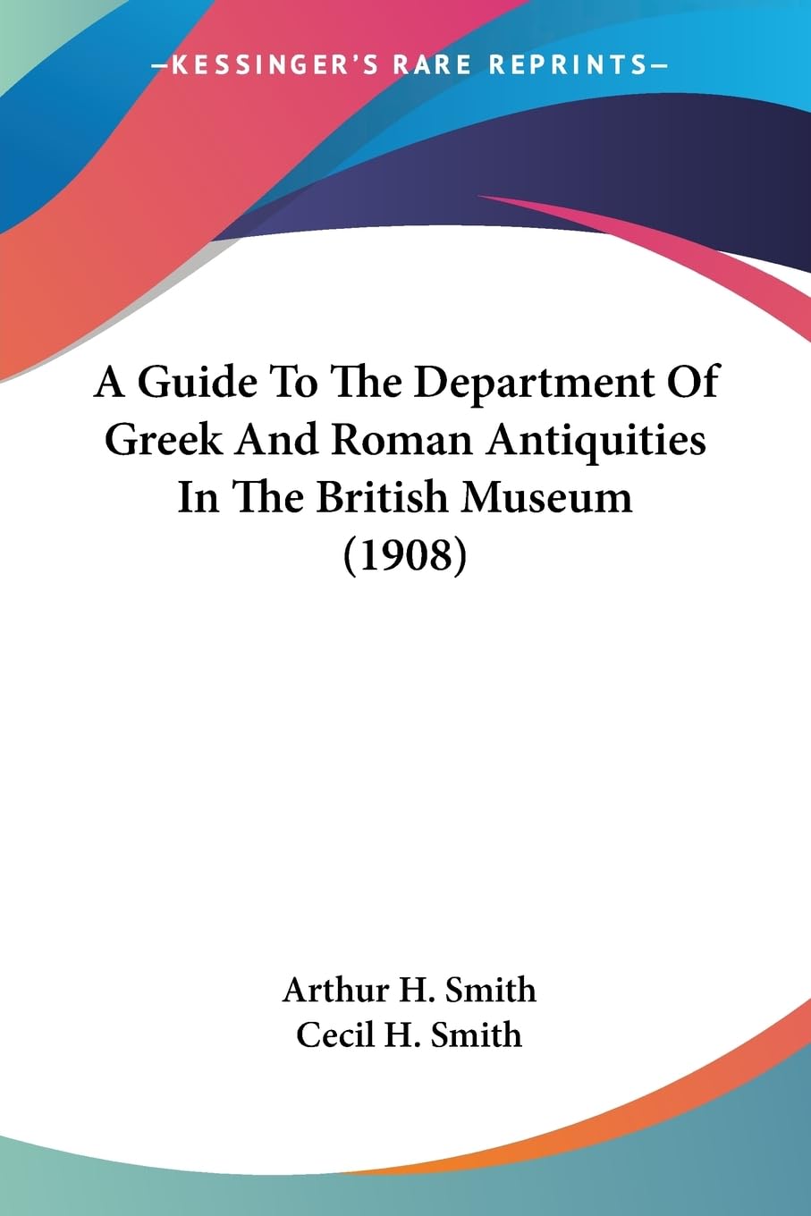A Guide To The Department Of Greek And Roman Antiquities In The British Museum (1908) Contemporary literature