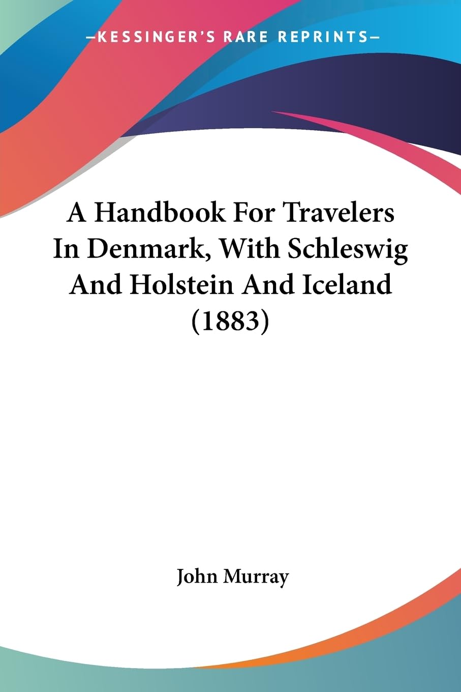 A Handbook For Travelers In Denmark, With Schleswig And Holstein And Iceland (1883) Contemporary literature