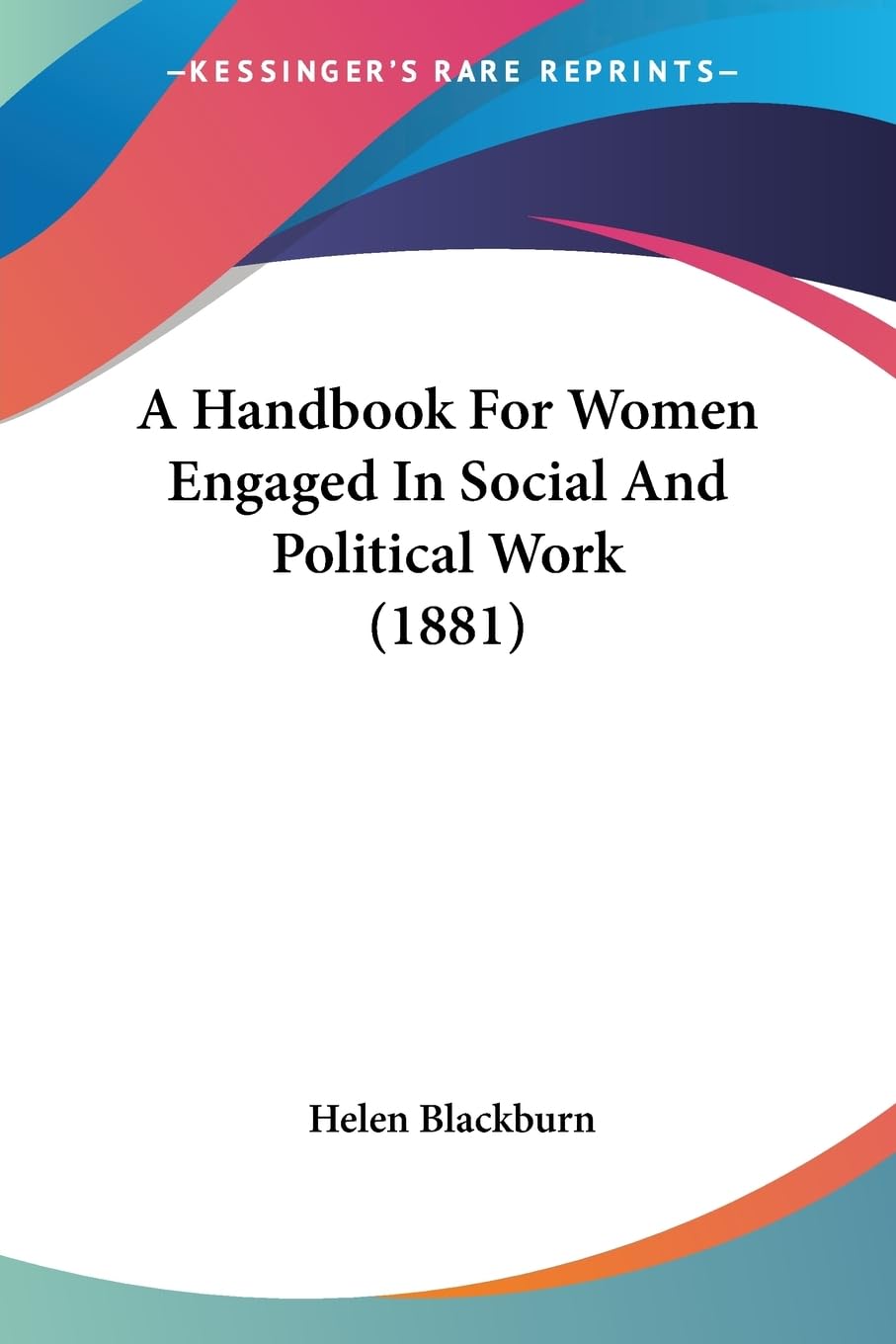 A Handbook For Women Engaged In Social And Political Work (1881) Social Sciences