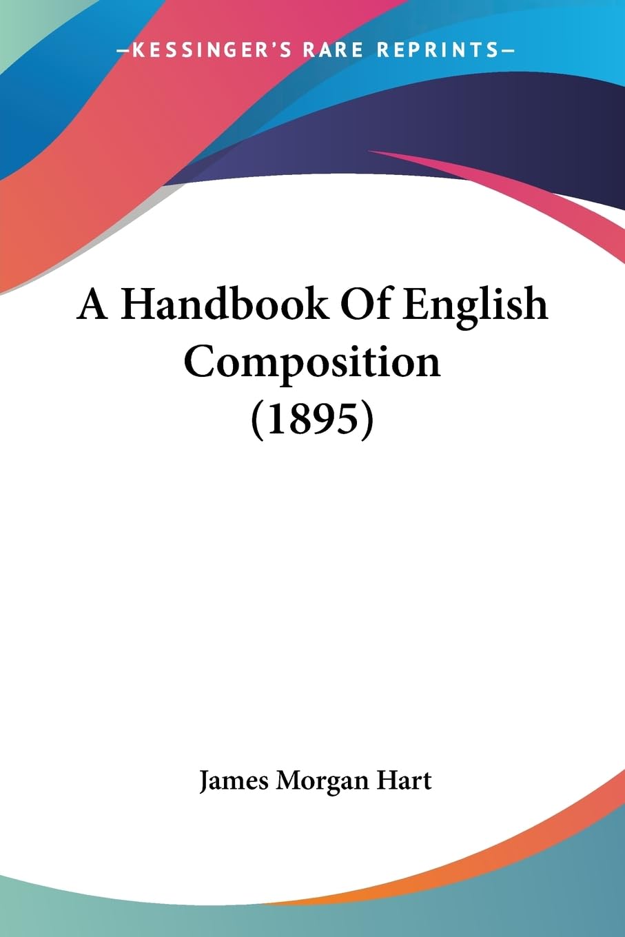 A Handbook Of English Composition (1895) Contemporary literature