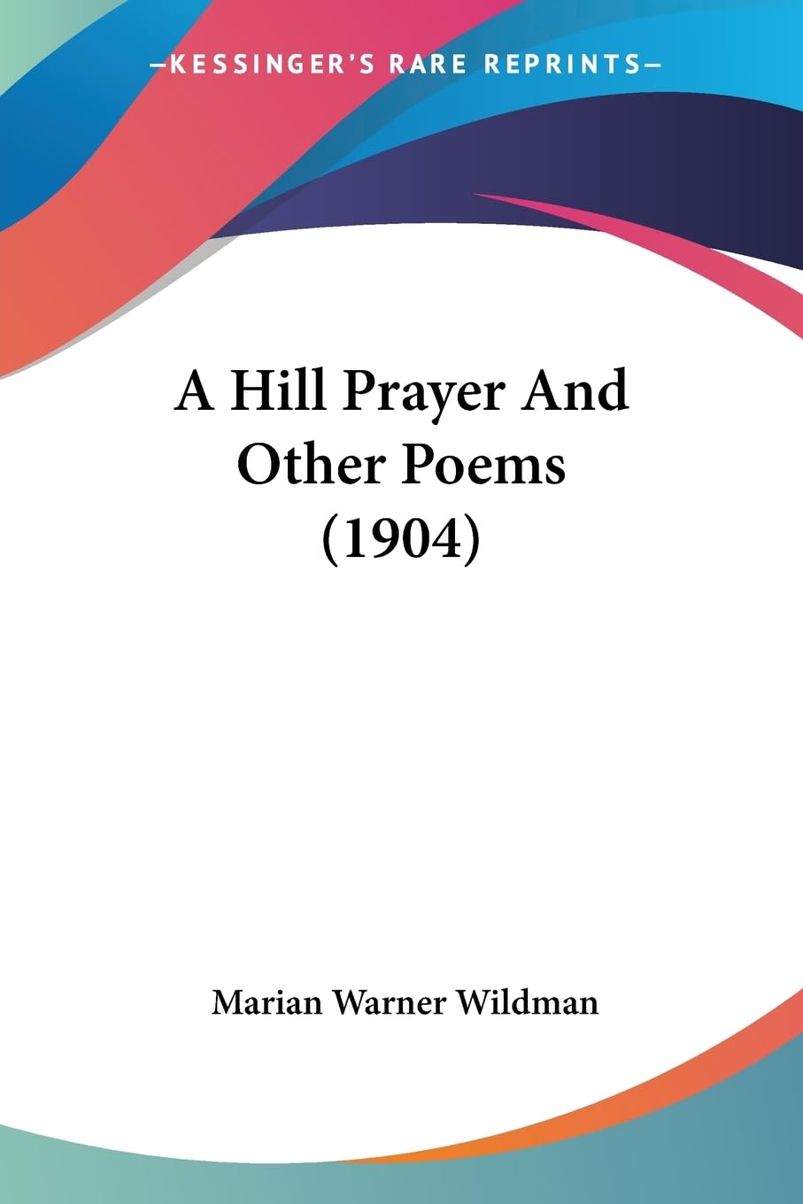 A Hill Prayer And Other Poems (1904) Contemporary literature