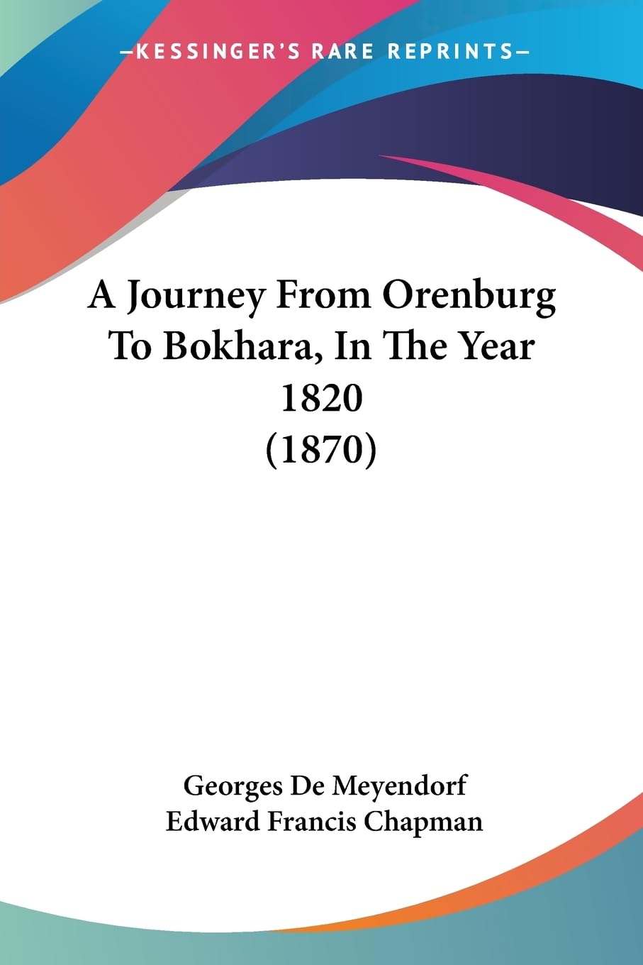 A Journey From Orenburg To Bokhara, In The Year 1820 (1870) Contemporary literature