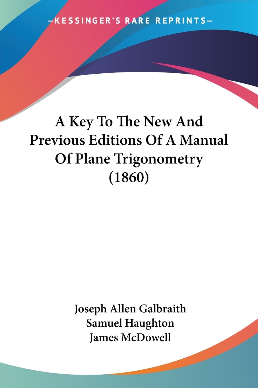 A Key To The New And Previous Editions Of A Manual Of Plane Trigonometry (1860) Contemporary literature