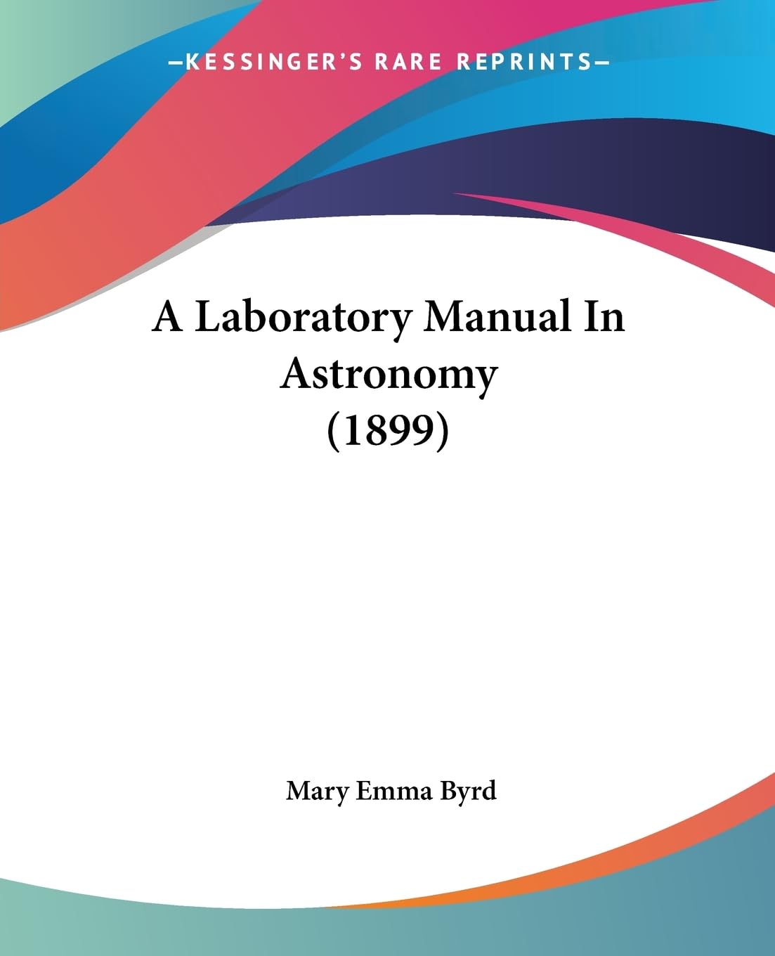 A Laboratory Manual In Astronomy (1899) Contemporary literature