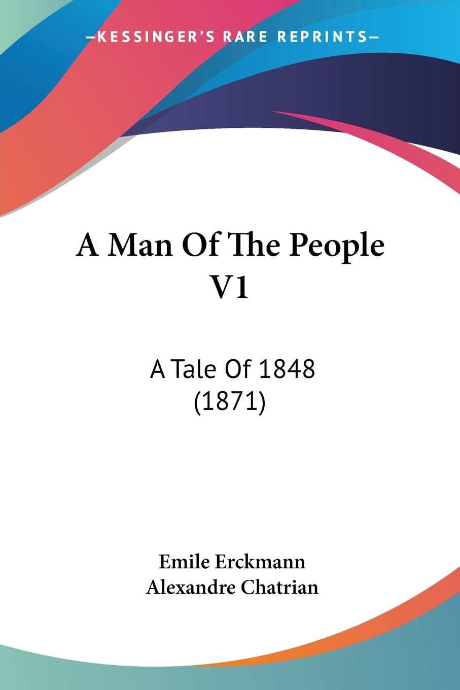 A Man Of The People V1: A Tale Of 1848 (1871) Contemporary literature