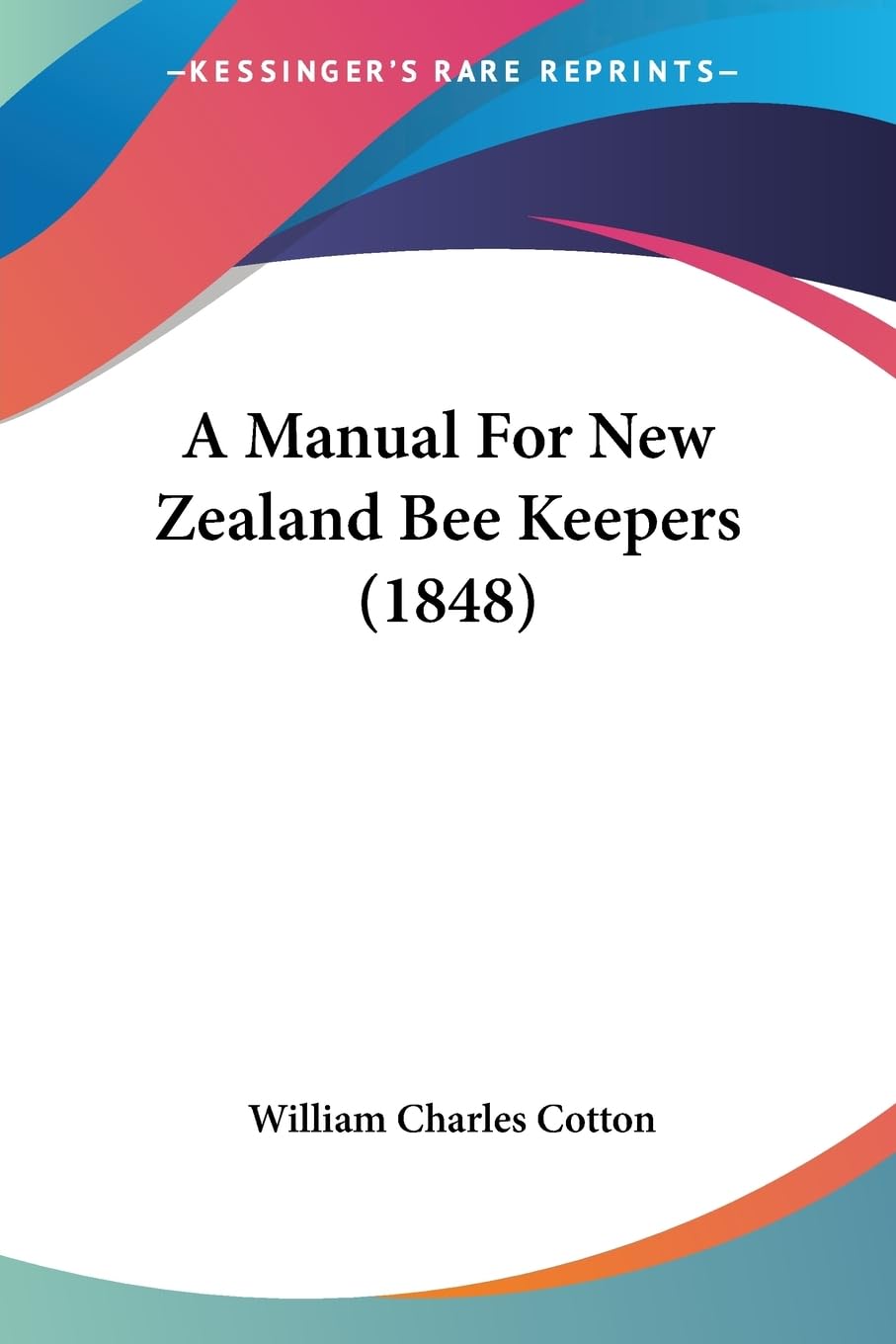 A Manual For New Zealand Bee Keepers (1848) Contemporary literature