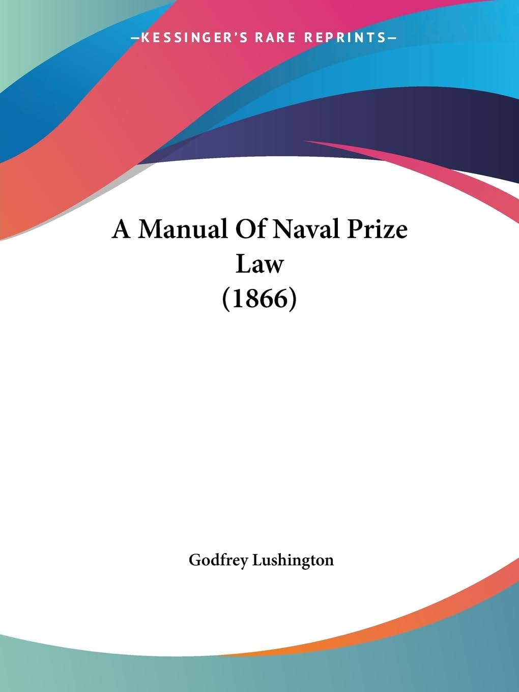 A Manual Of Naval Prize Law (1866) Law