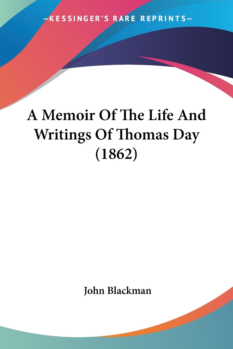 A Memoir Of The Life And Writings Of Thomas Day (1862) Contemporary literature