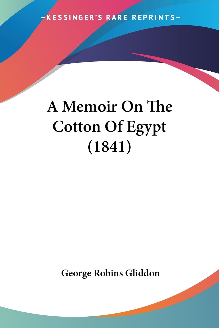 A Memoir On The Cotton Of Egypt (1841) Contemporary literature