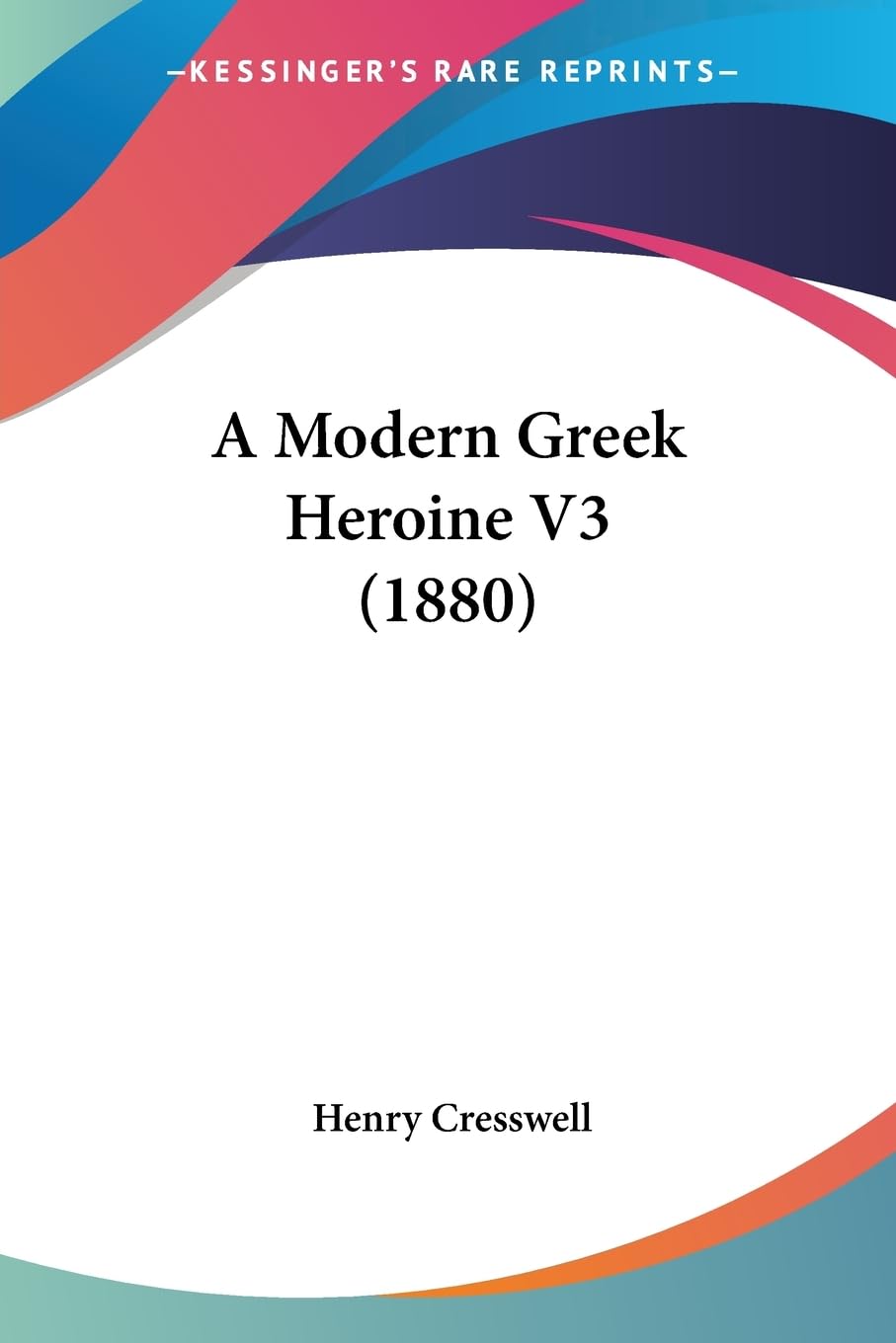 A Modern Greek Heroine V3 (1880) Contemporary literature