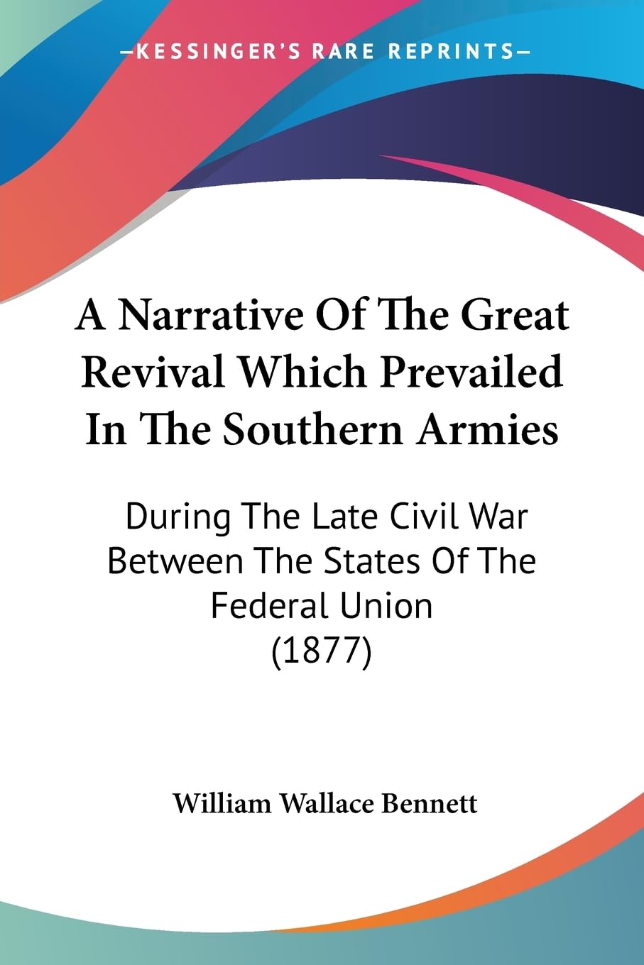 A Narrative Of The Great Revival Which Prevailed In The Southern Armies: During The Late Civil War Between The States Of The Federal Union (1877) Contemporary literature Books