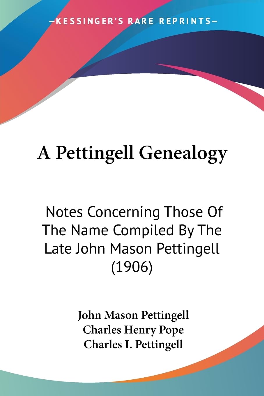 A Pettingell Genealogy: Notes Concerning Those Of The Name Compiled By The Late John Mason Pettingell (1906) Contemporary literature