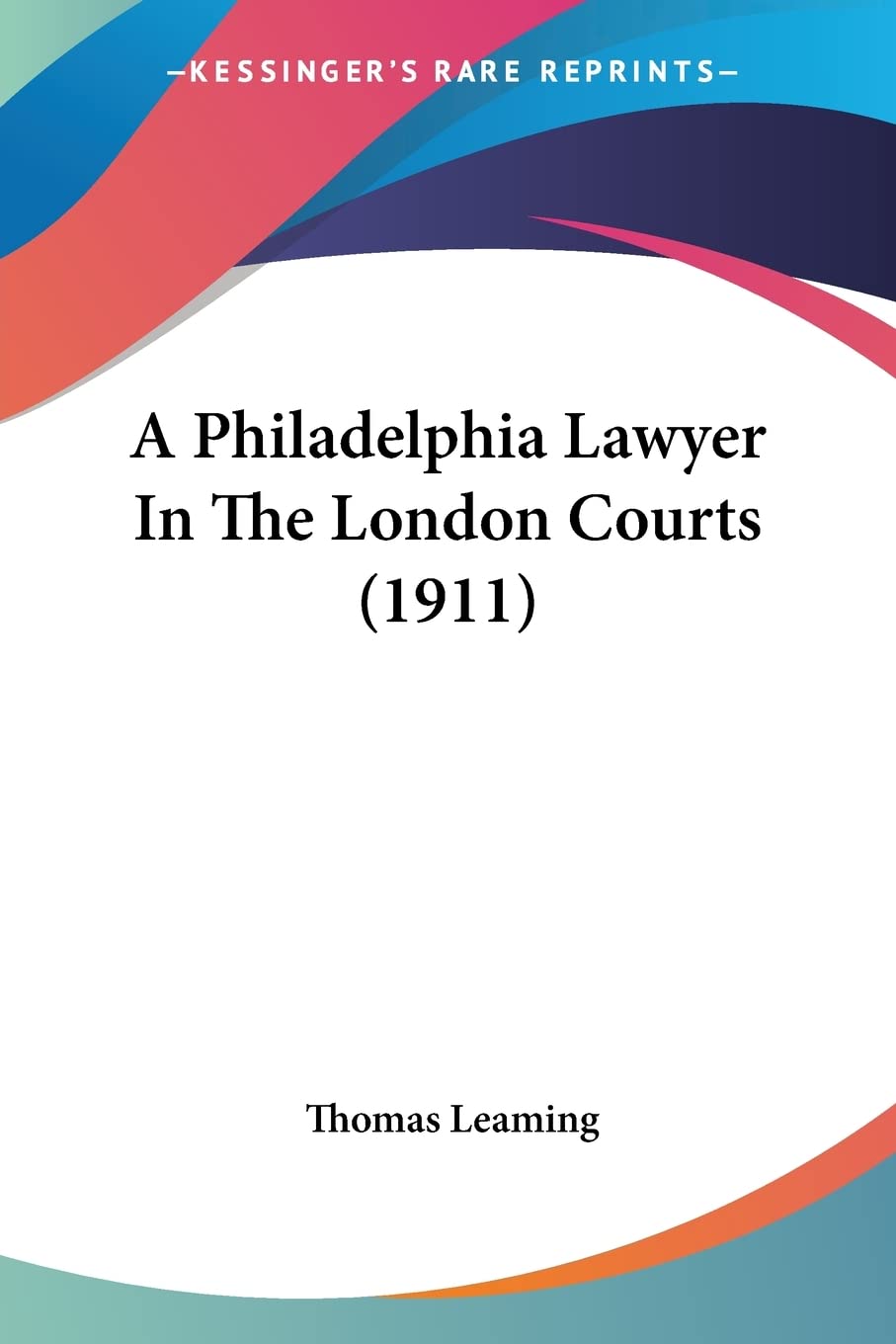 A Philadelphia Lawyer In The London Courts (1911) Law