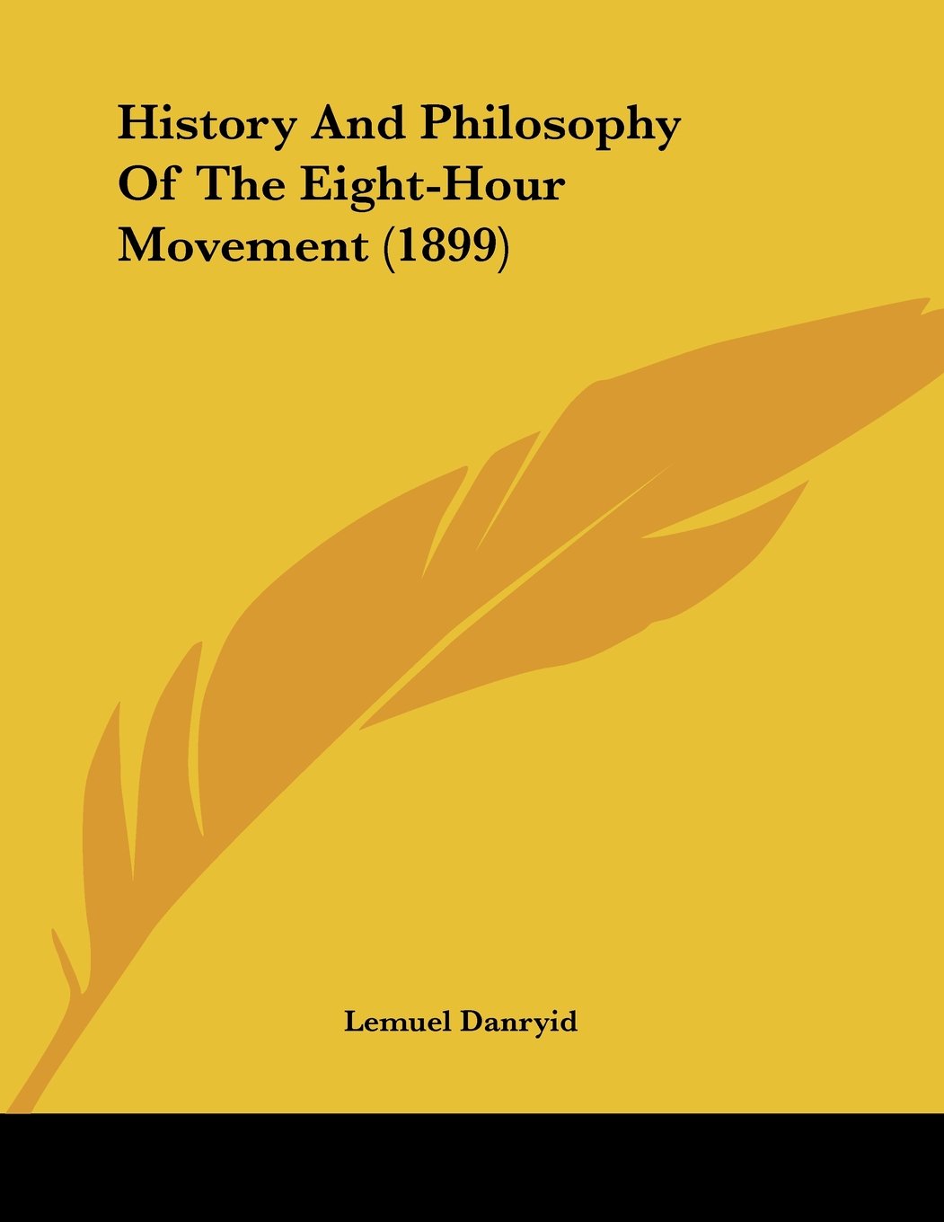 History and Philosophy of the Eight-Hour Movement (1899) Books