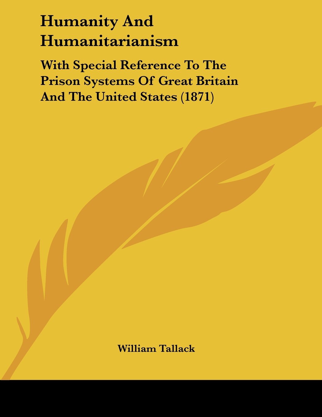 Humanity And Humanitarianism: With Special Reference To The Prison Systems Of Great Britain And The United States (1871) Books