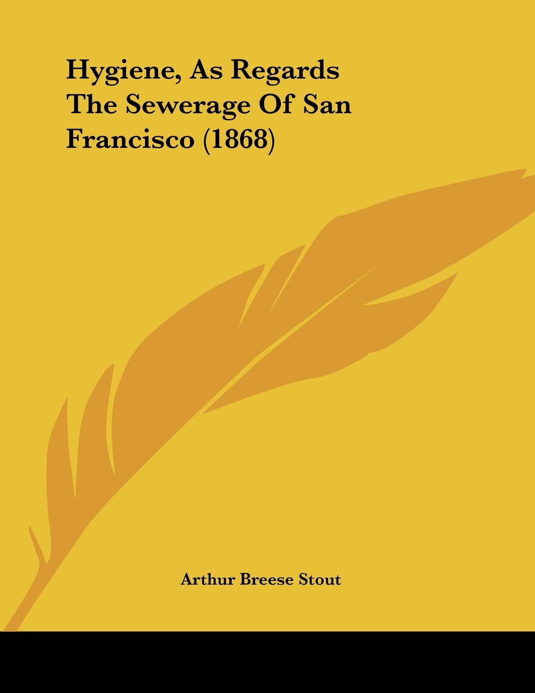 Hygiene, As Regards The Sewerage Of San Francisco (1868) Books