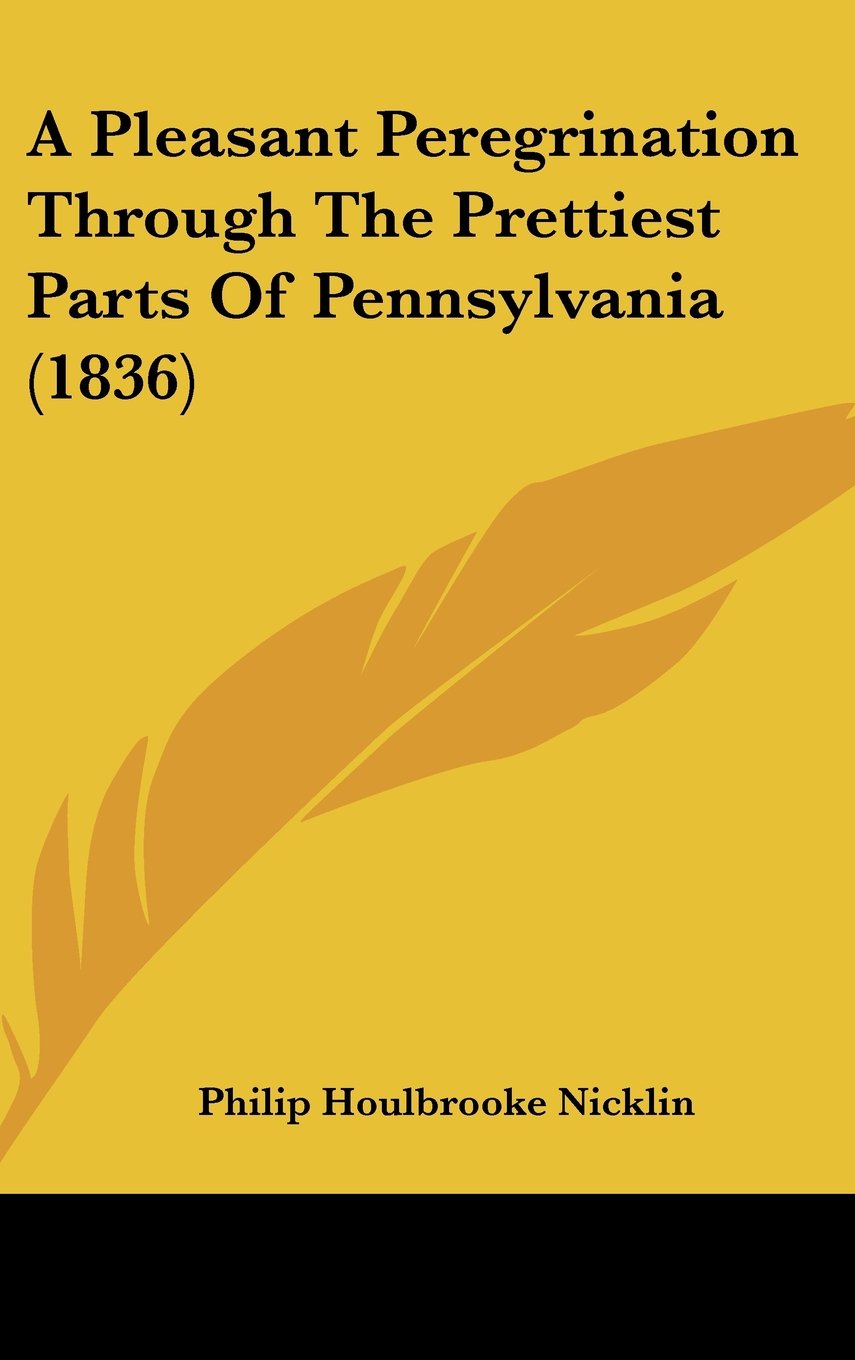 A Pleasant Peregrination Through The Prettiest Parts Of Pennsylvania (1836) Books