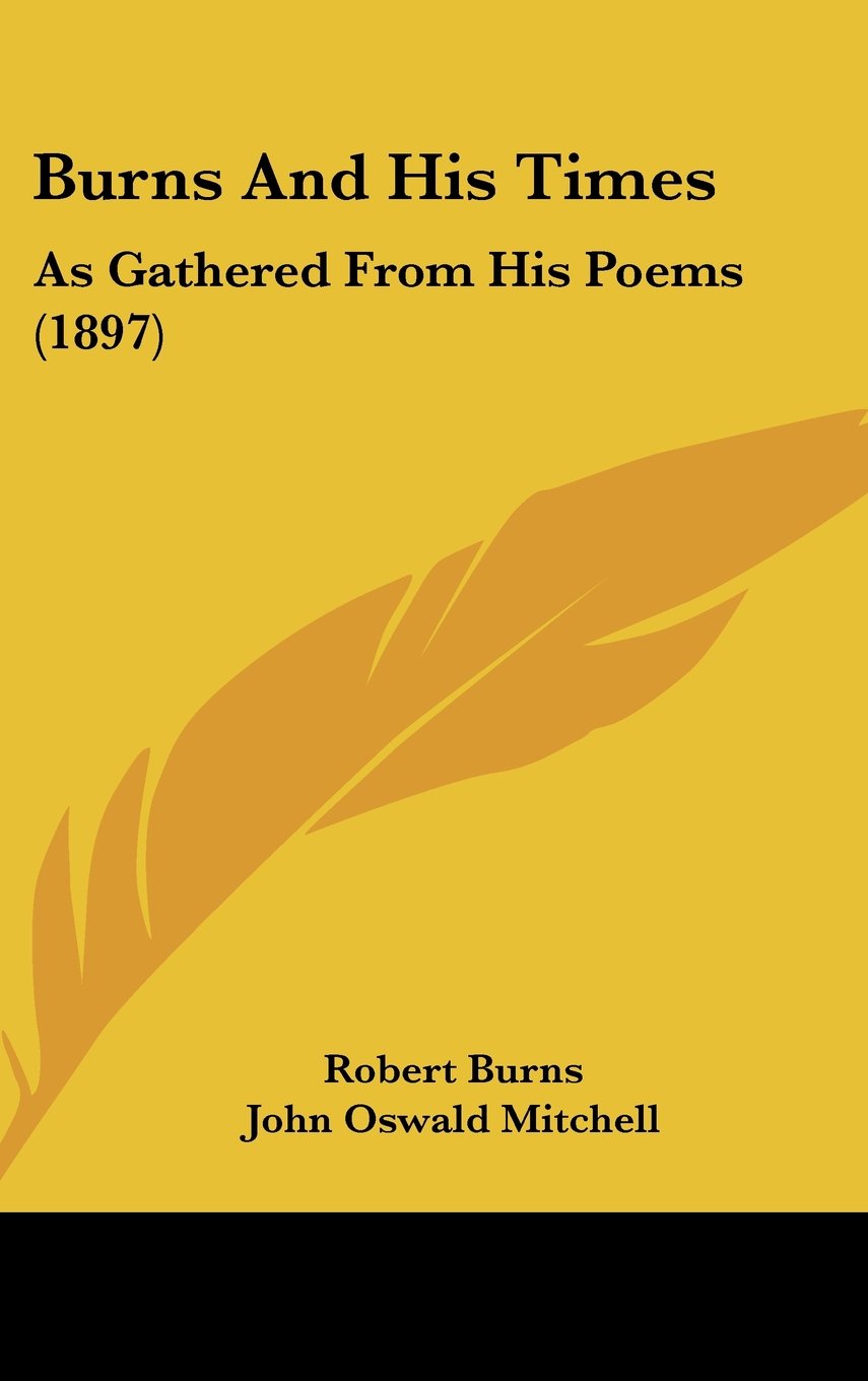 Burns And His Times: As Gathered From His Poems (1897) Books