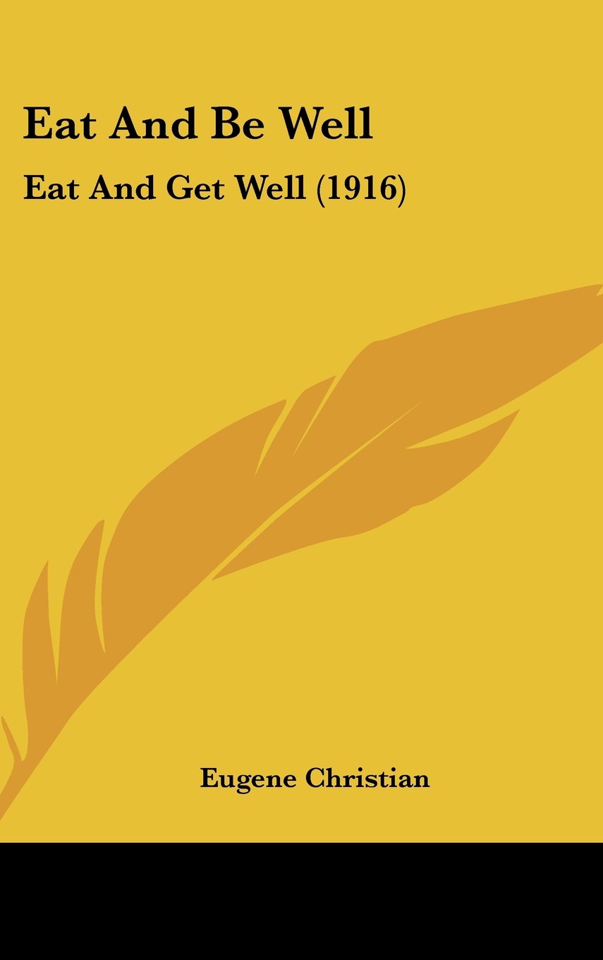 Eat And Be Well: Eat And Get Well (1916) Books