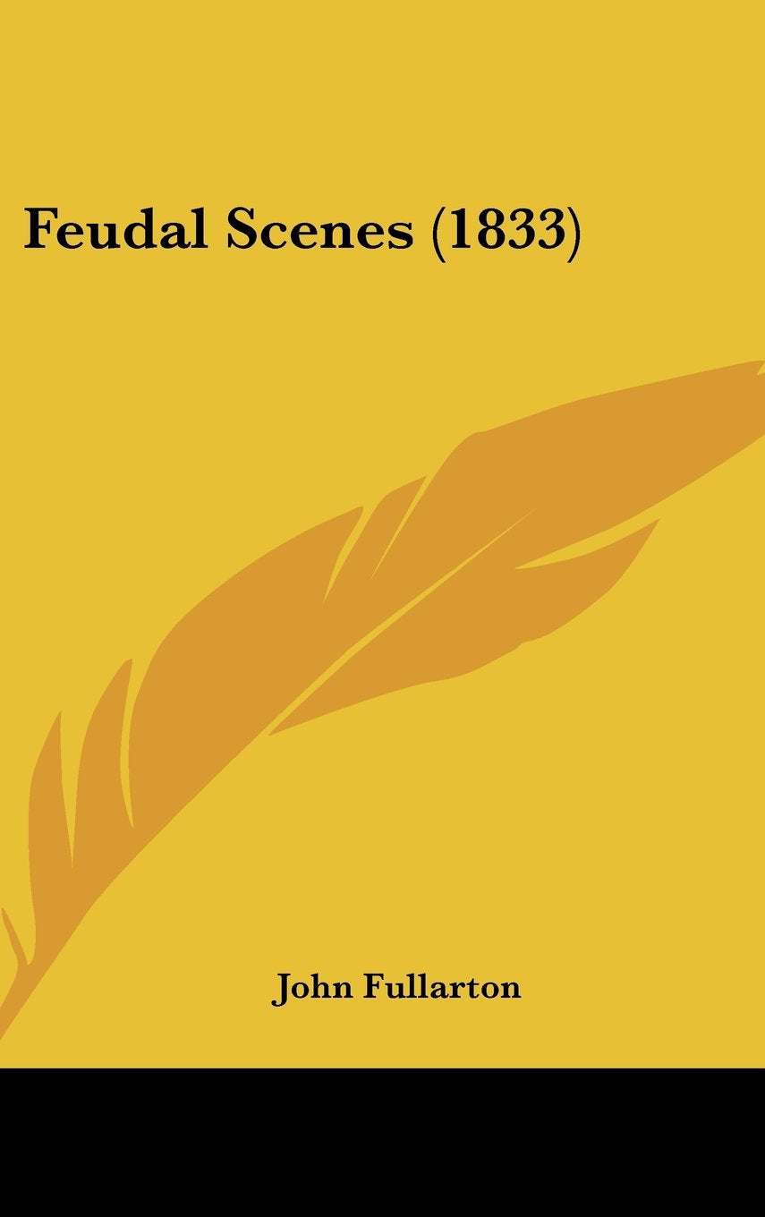 Feudal Scenes (1833) Politics & History