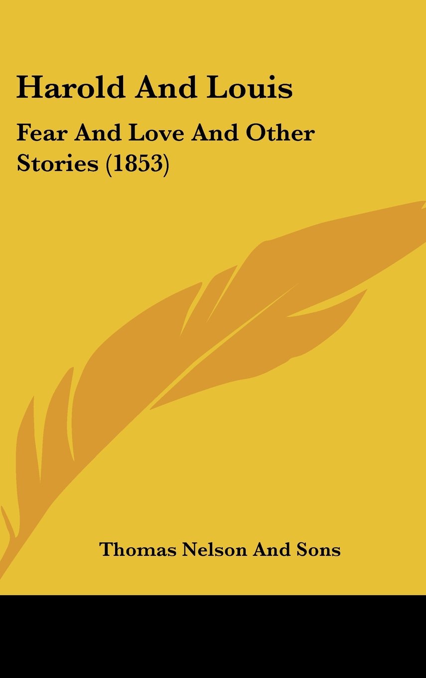 Harold And Louis: Fear And Love And Other Stories (1853) Memories