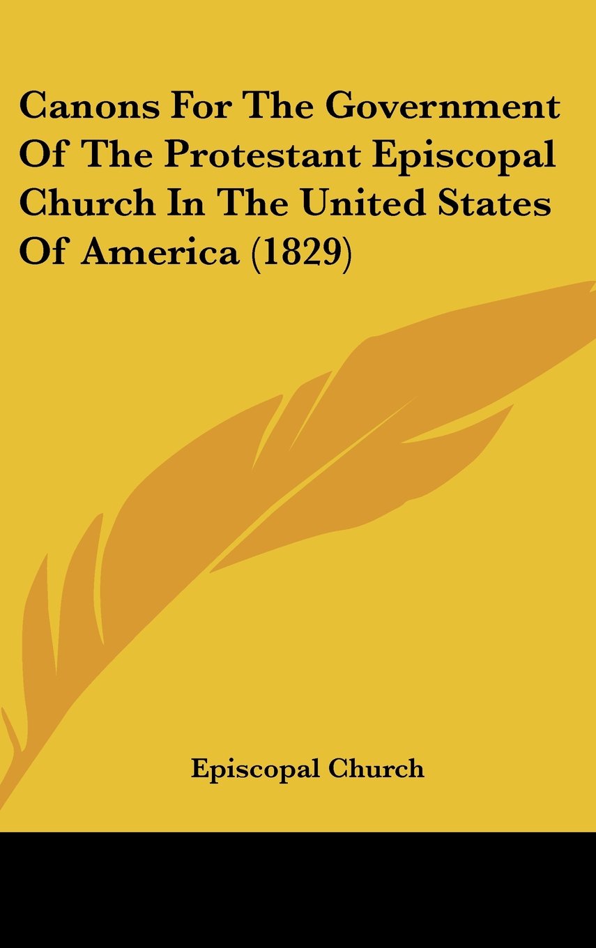 Canons For The Government Of The Protestant Episcopal Church In The United States Of America (1829) Books