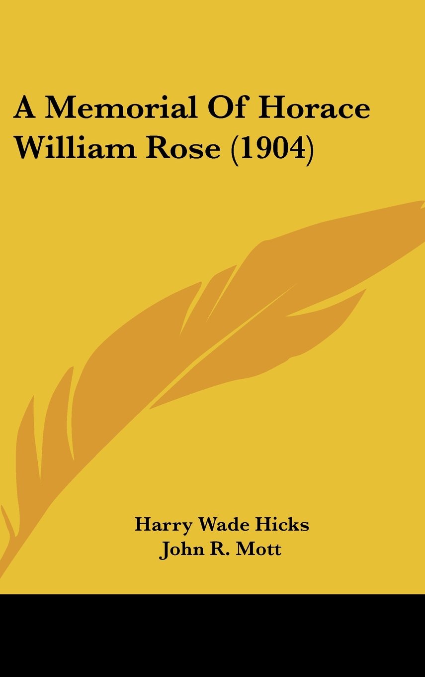 A Memorial of Horace William Rose Politics & History
