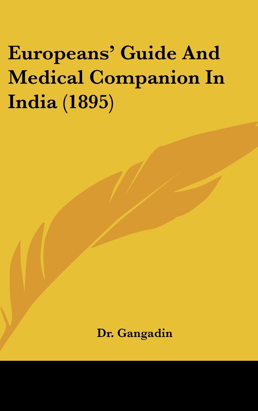 Europeans' Guide And Medical Companion In India (1895) Books